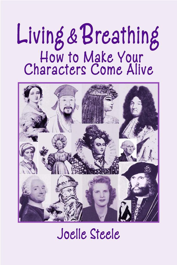 Living and Breathing: How to Make Your Characters Come Alive