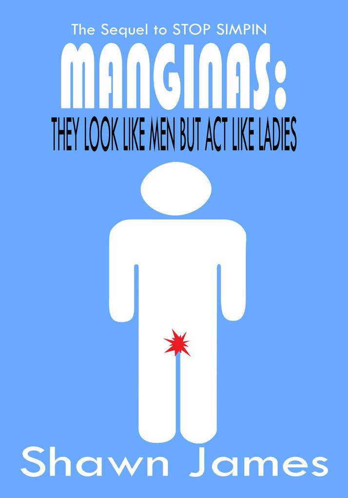 Manginas- They Look Like Men But Act Like Ladies (The Simp Trilogy #2)