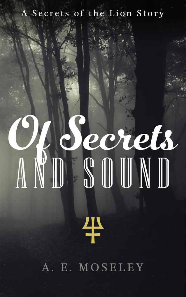 Of Secrets and Sound (Secrets of the Lion #2)