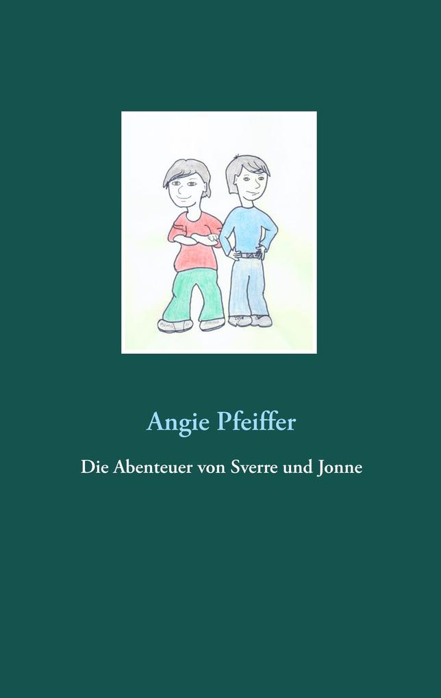 Die Abenteuer von Sverre und Jonne - Angie Pfeiffer