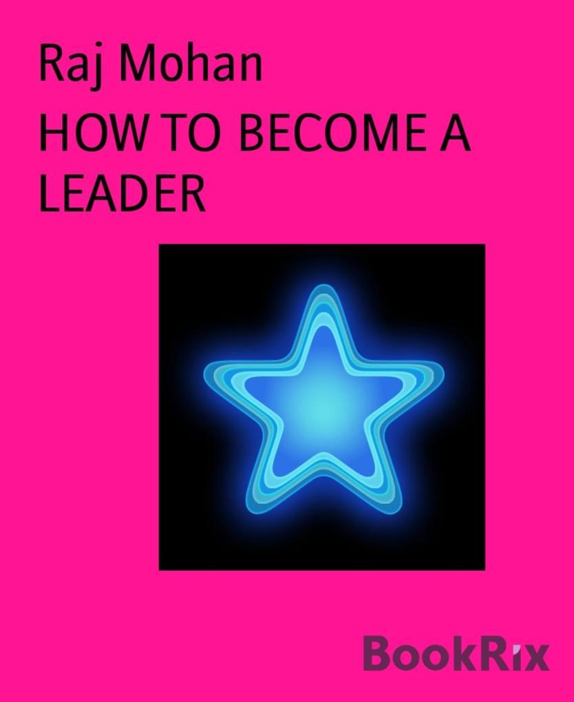 HOW TO BECOME A LEADER