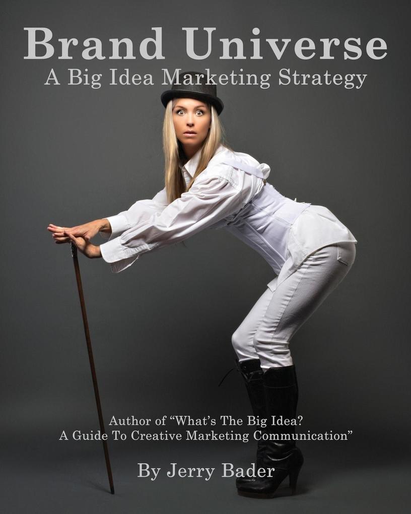 Brand Universe: A Big Idea Marketing Strategy