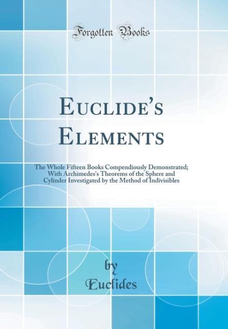 Euclide´s Elements als Buch von Euclides Euclides - Euclides Euclides