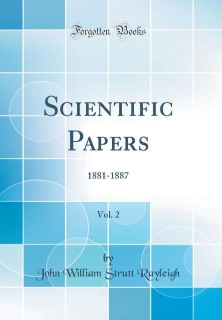 Scientific Papers, Vol. 2 als Buch von John William Strutt Rayleigh