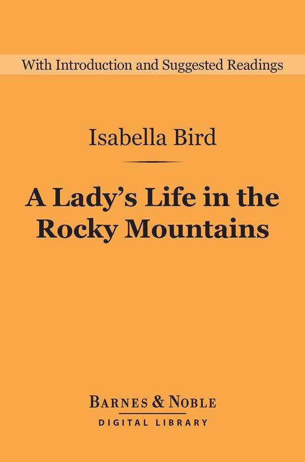 A Lady‘s Life in the Rocky Mountains (Barnes & Noble Digital Library)