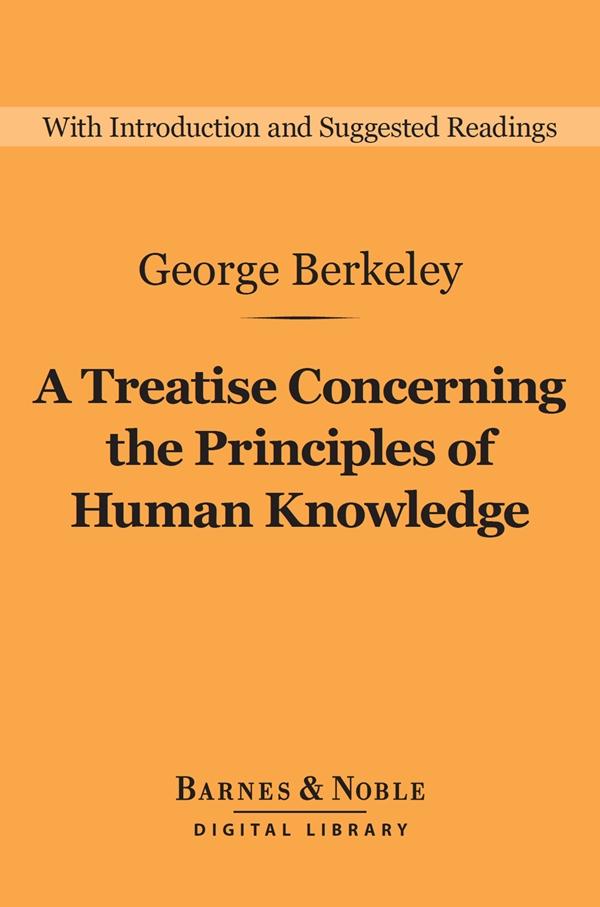 A Treatise Concerning the Principles of Human Knowledge (Barnes & Noble Digital Library)