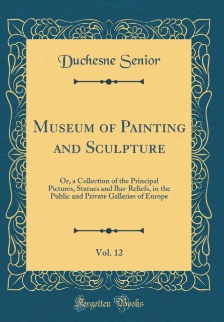 Museum of Painting and Sculpture, Vol. 12 als Buch von Duchesne Senior - Duchesne Senior