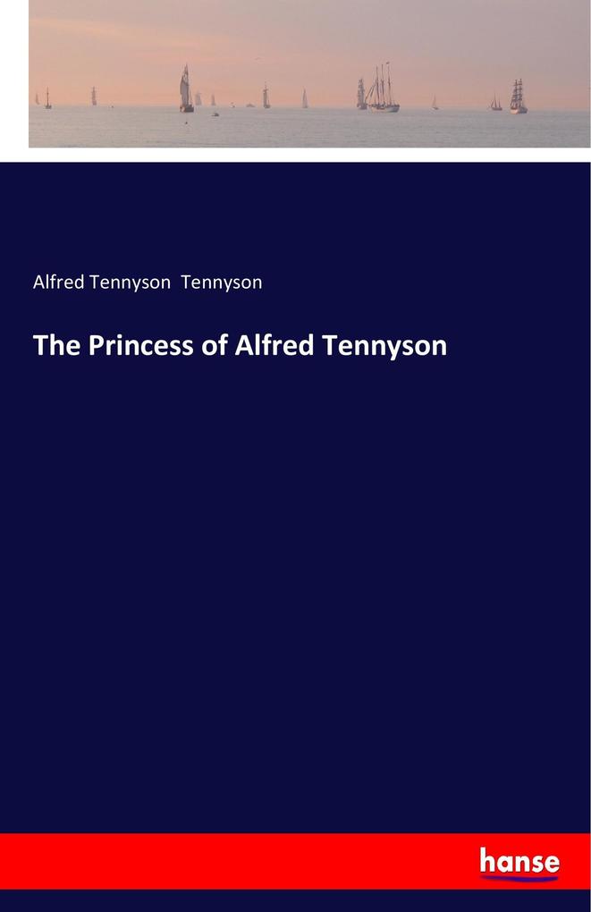Image of The Princess of Alfred Tennyson