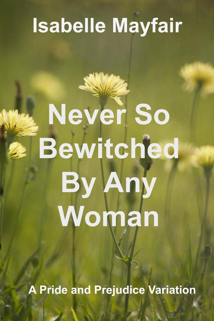Never So Bewitched By Any Woman