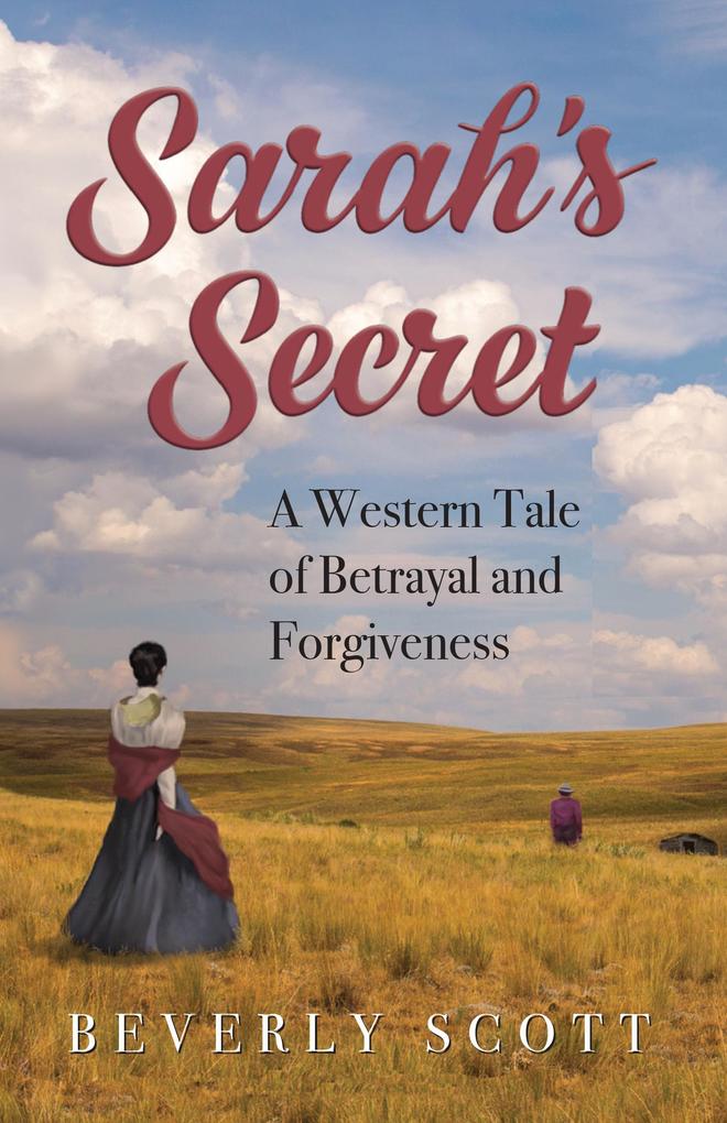 Sarah‘s Secret: A Western Tale of Betrayal and Forgiveness