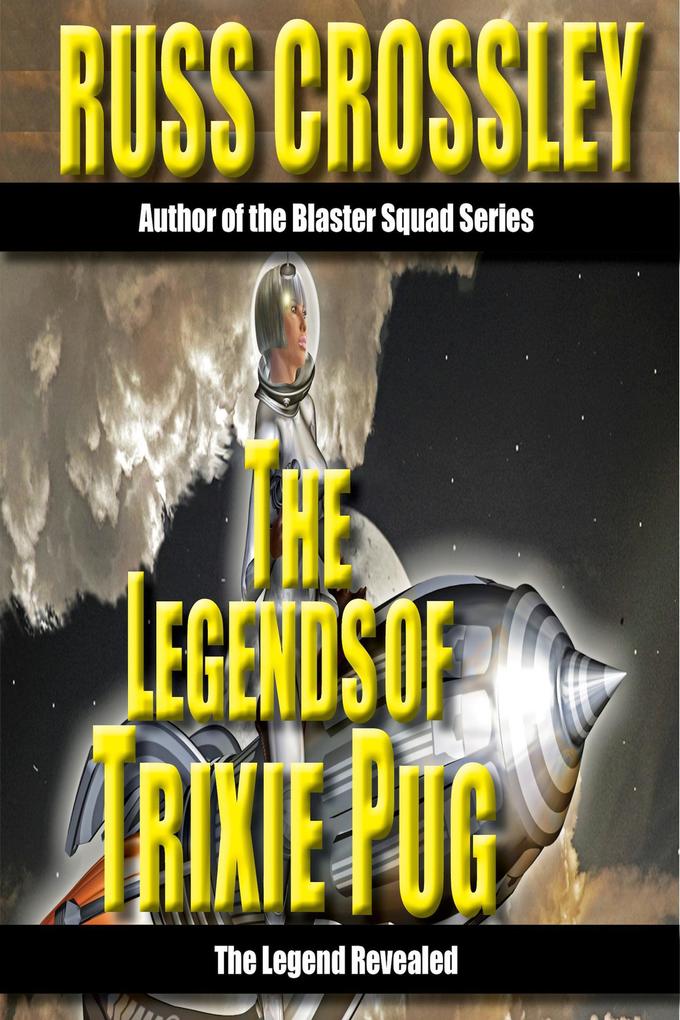 The Legends of Trixie Pug- The Legends Revealed