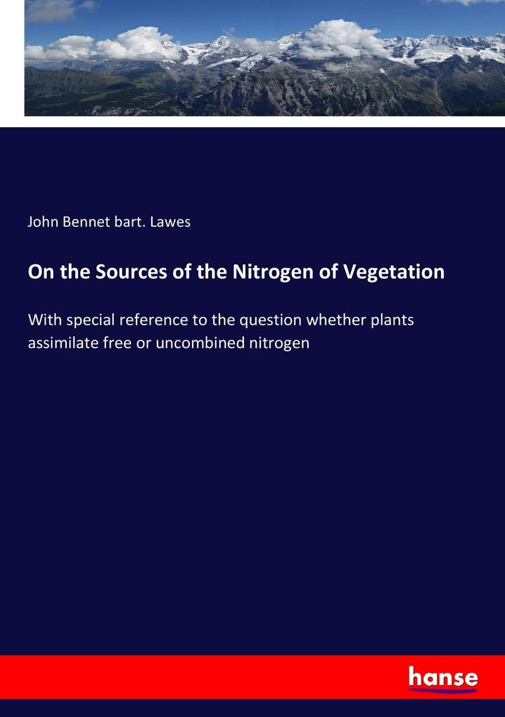 Image of On the Sources of the Nitrogen of Vegetation