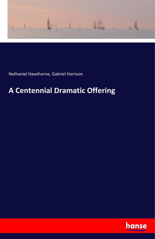 Image of A Centennial Dramatic Offering