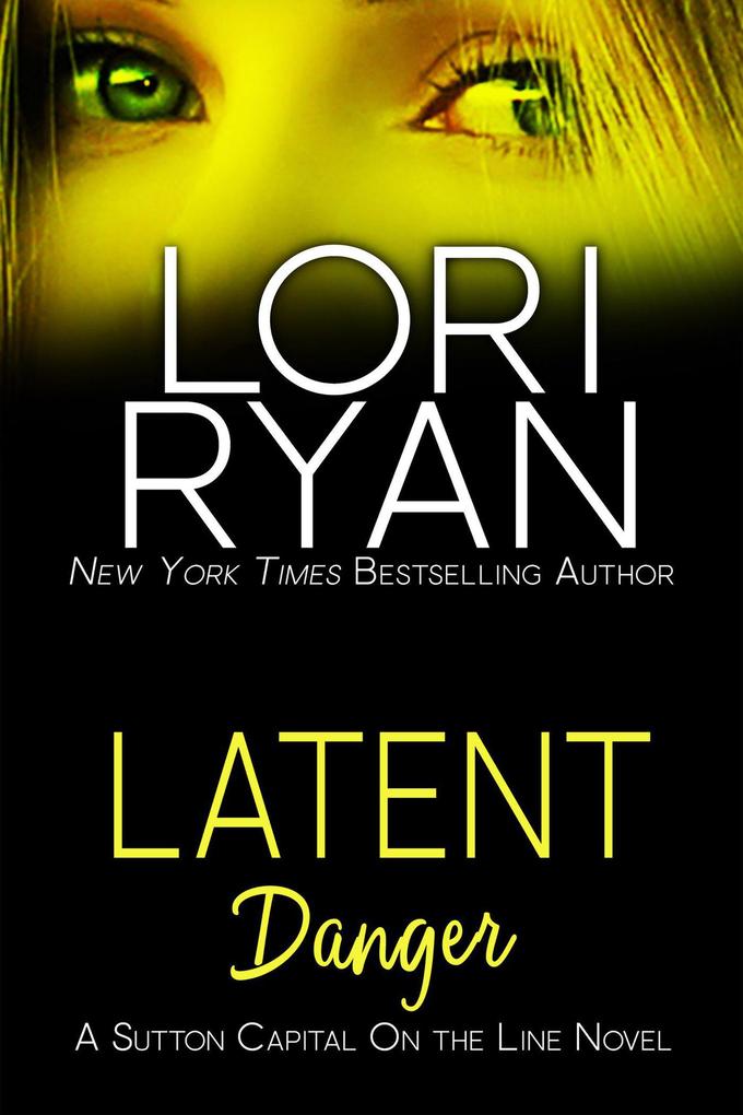 Latent Danger (Sutton Capital On the Line Series #2)