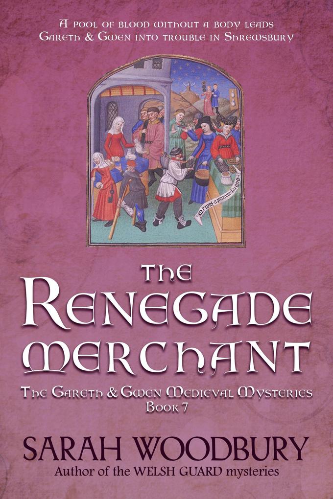 The Renegade Merchant (The Gareth & Gwen Medieval Mysteries #7)
