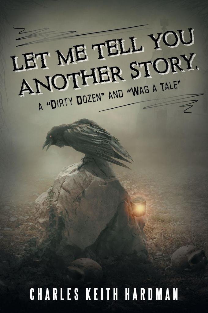 Let Me Tell You Another Story a 'Dirty Dozen' and 'Wag a Tale'