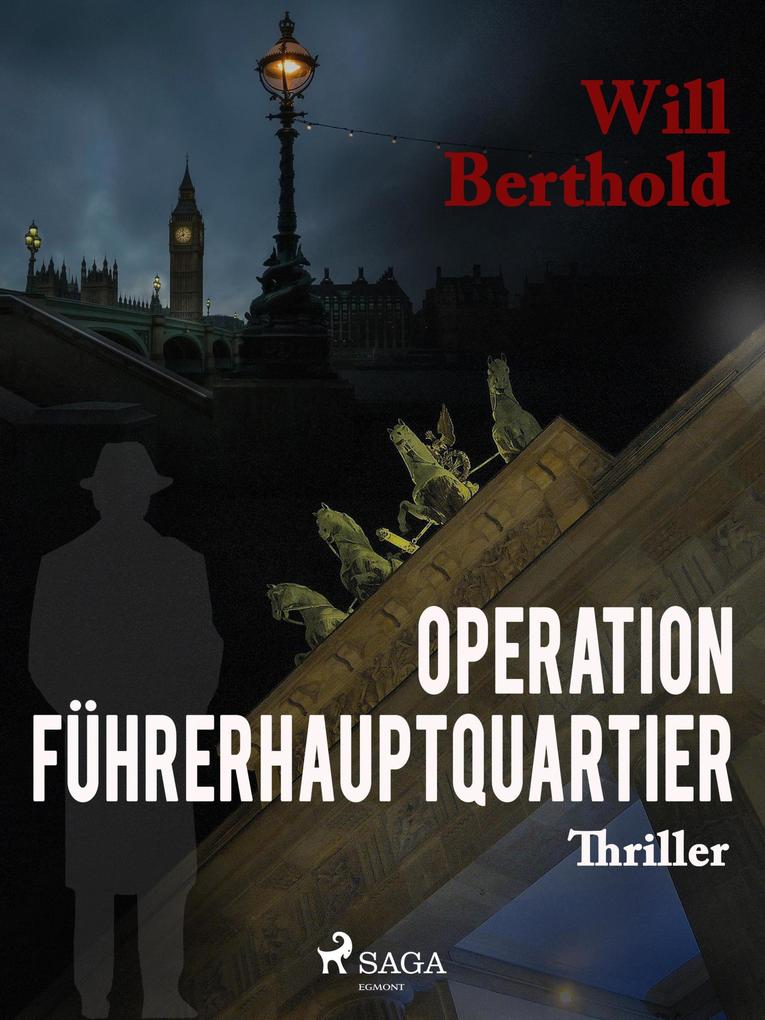 Operation Führerhauptquartier - Will Berthold