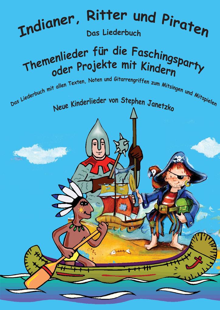 Indianer Ritter und Piraten - Stephen Janetzko