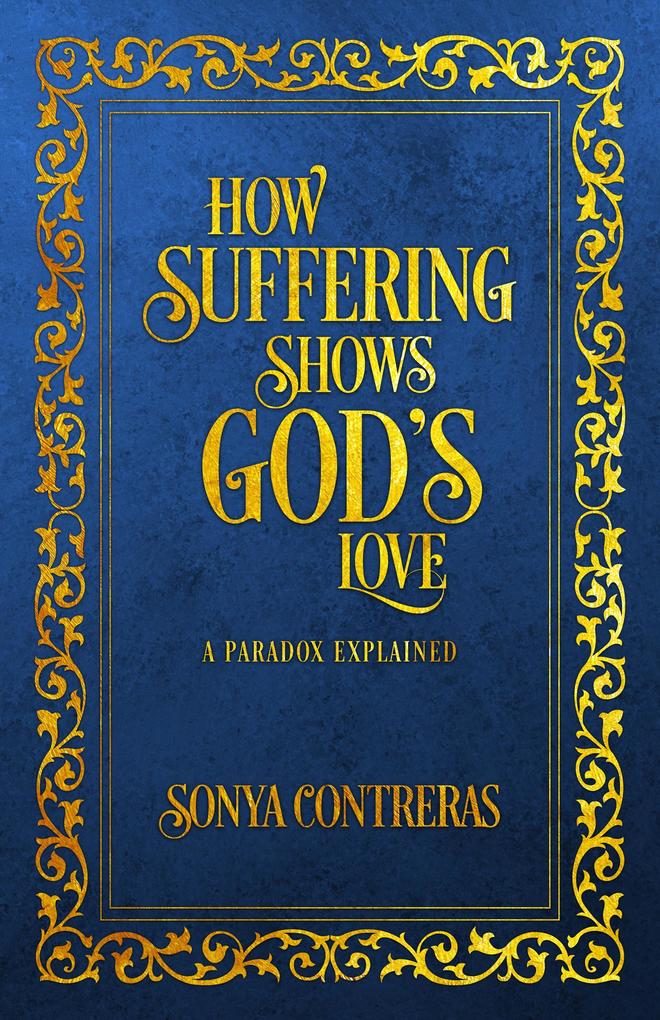How Suffering Shows God‘s Love