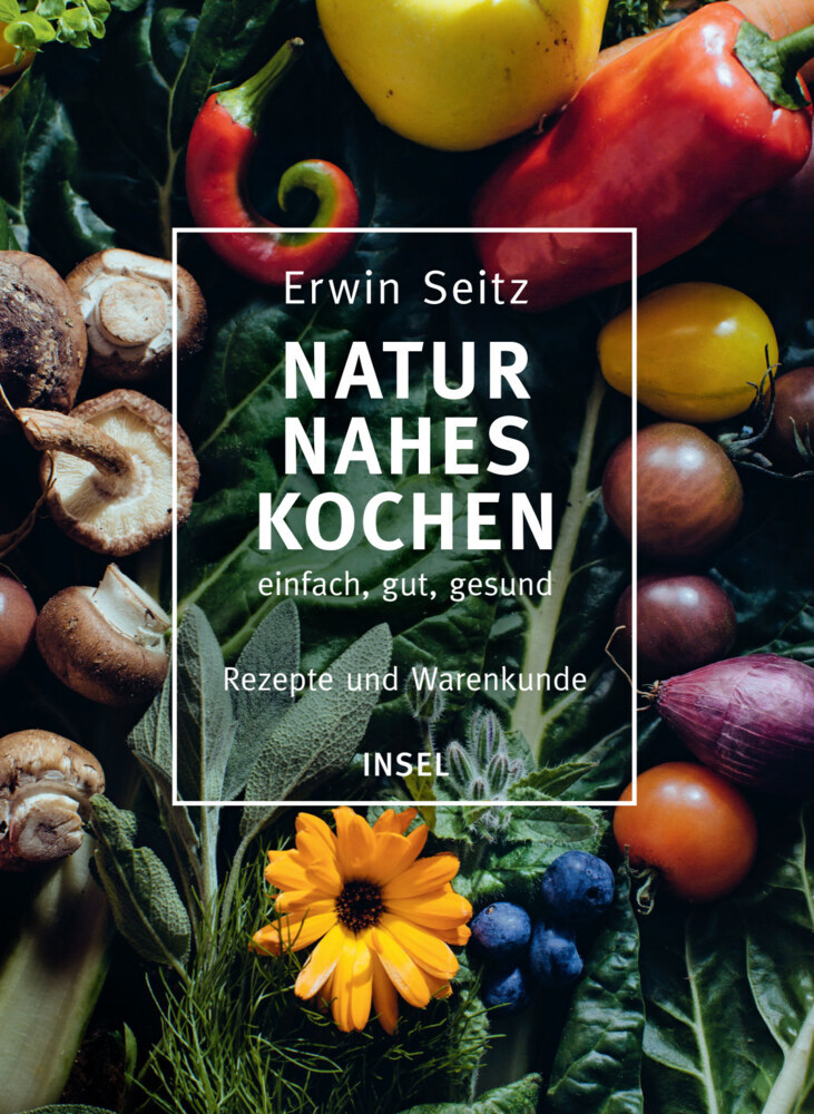 Naturnahes Kochen - einfach gut gesund