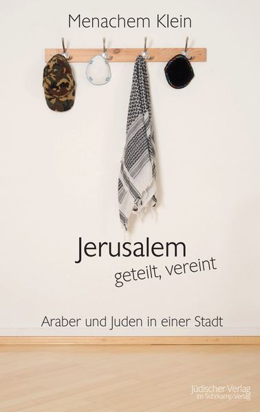 Jerusalem - geteilt vereint