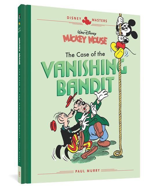Walt Disney‘s Mickey Mouse: The Case of the Vanishing Bandit: Disney Masters Vol. 3
