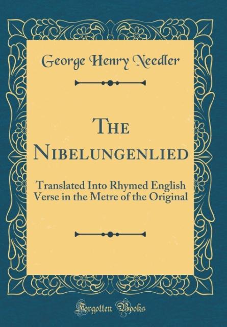 The Nibelungenlied als Buch von George Henry Needler