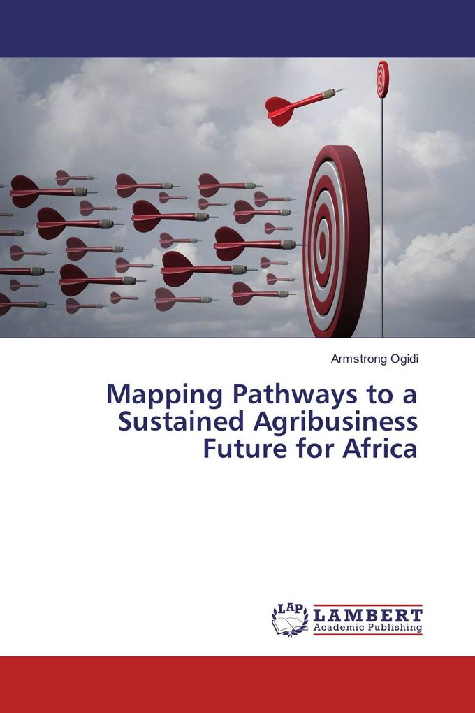 Mapping Pathways to a Sustained Agribusiness Future for Africa