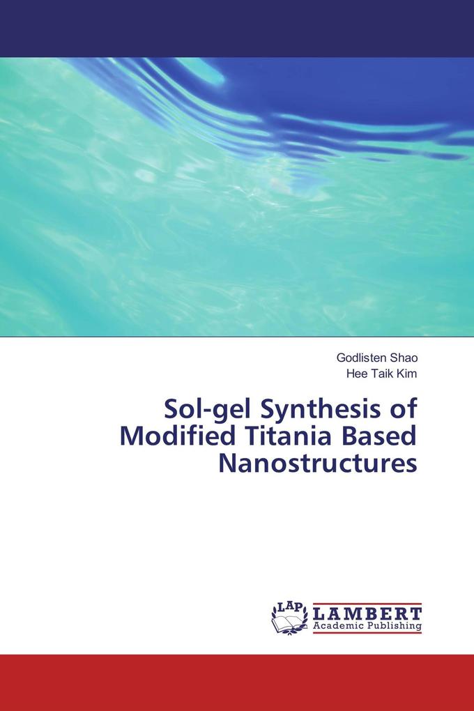 Sol-gel Synthesis of Modified Titania Based Nanostructures