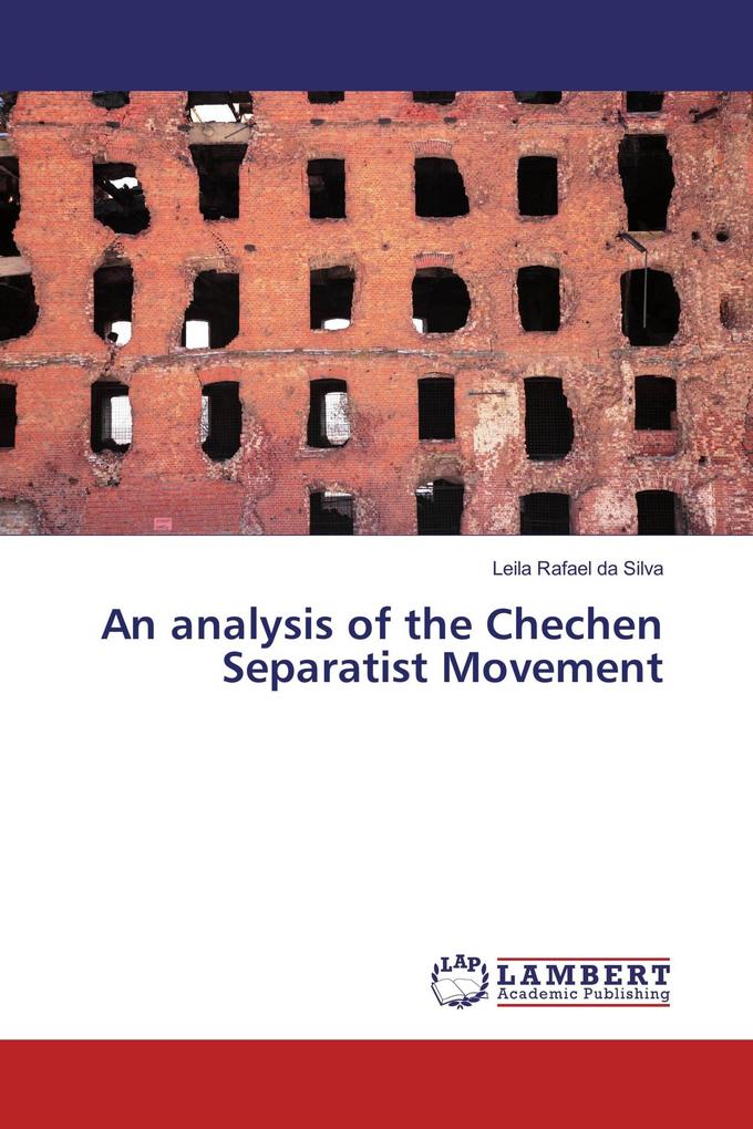 An analysis of the Chechen Separatist Movement