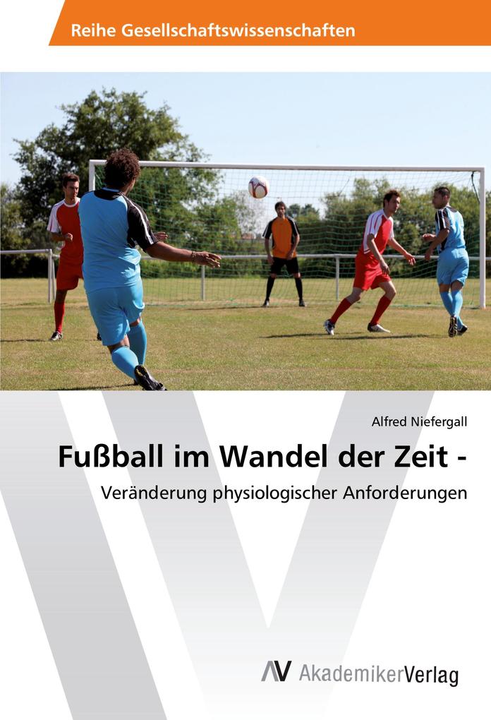 Fußball im Wandel der Zeit -