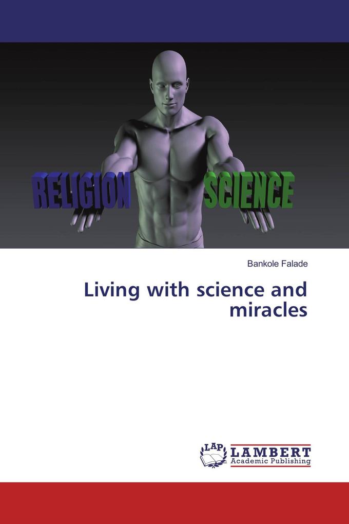 Living with science and miracles