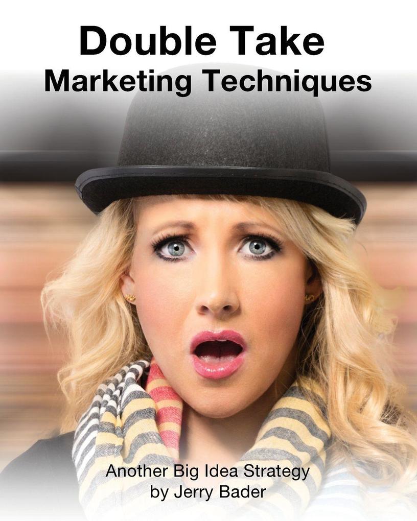 Double Take Marketing Techniques