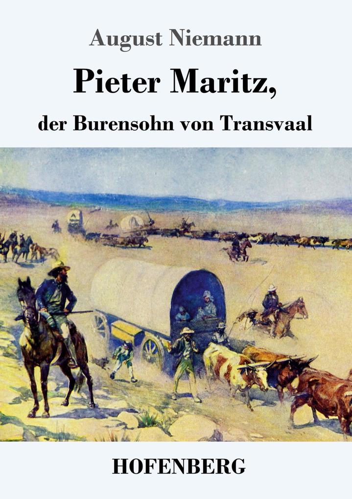 Pieter Maritz der Burensohn von Transvaal