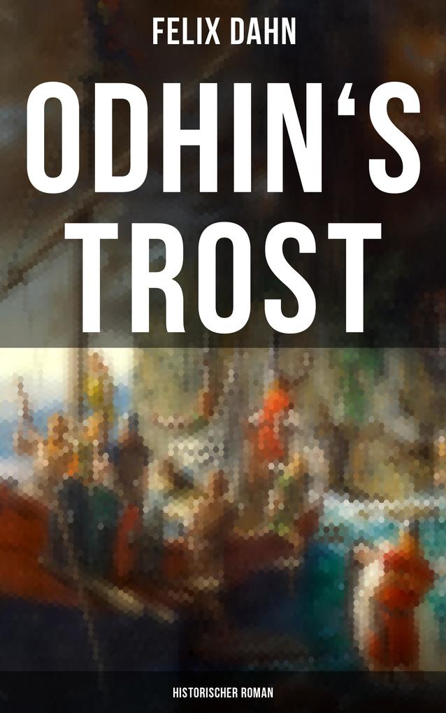 Odhin‘s Trost: Historischer Roman