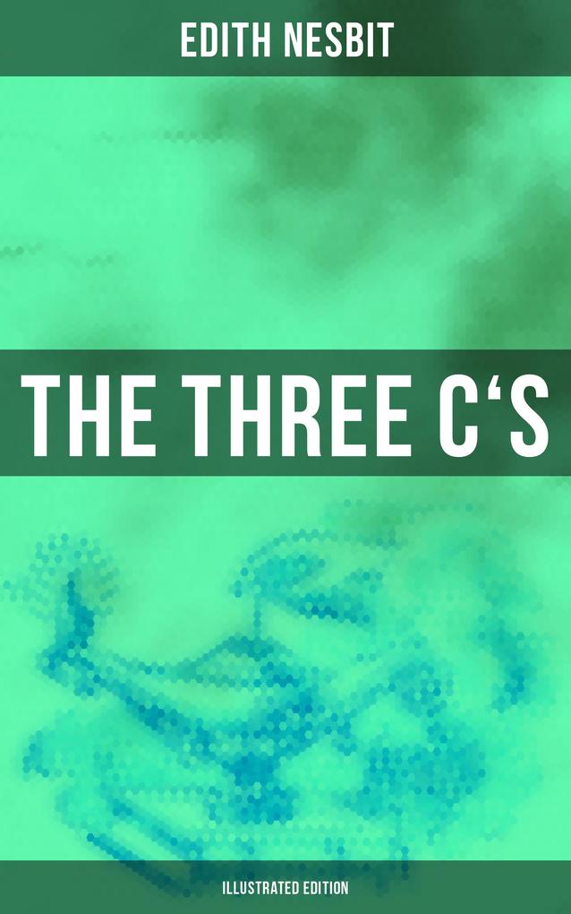 THE THREE C‘S (Illustrated Edition)