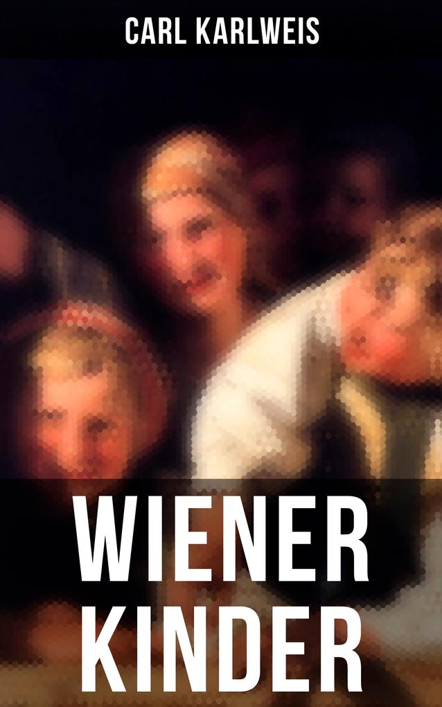 Wiener Kinder - Carl Karlweis