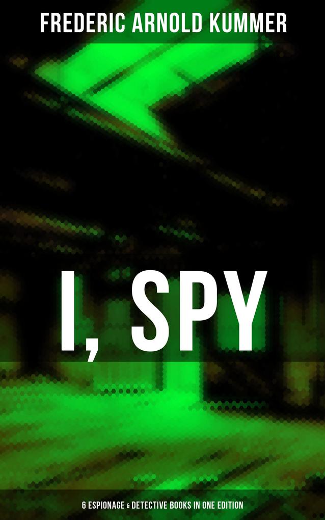 I Spy - 6 Espionage & Detective Books in One Edition