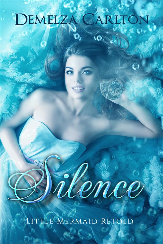 Silence: Little Mermaid Retold (Romance a Medieval Fairytale series #5)