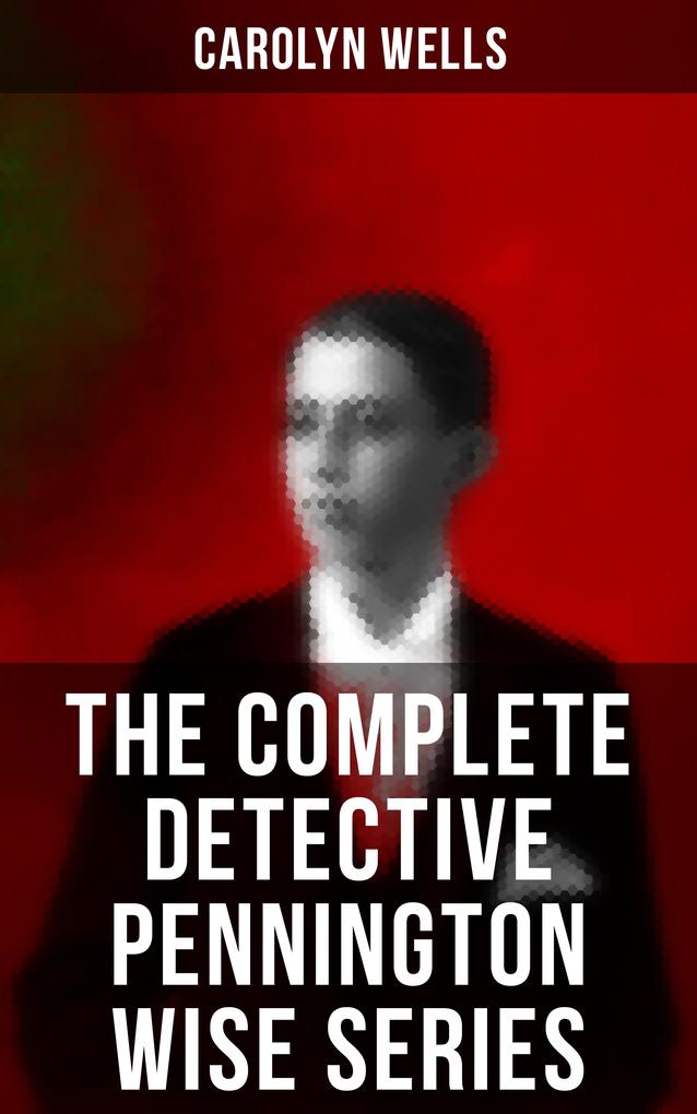 The Complete Detective Pennington Wise Series
