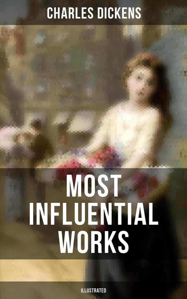 Charles Dickens‘ Most Influential Works (Illustrated)