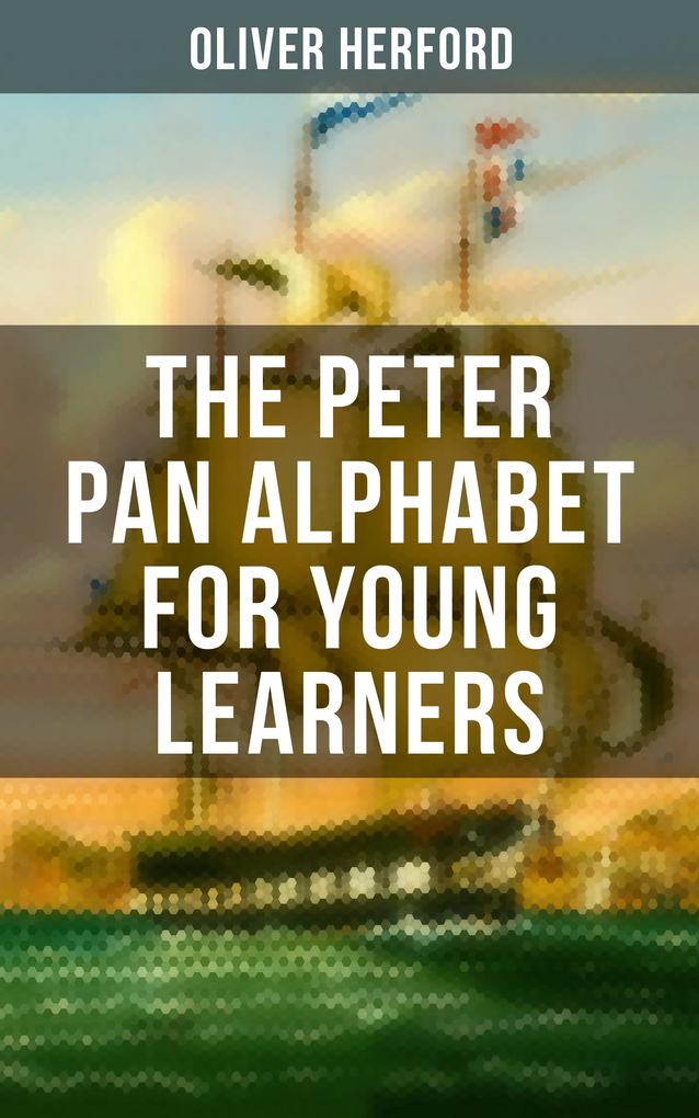 The Peter Pan Alphabet For Young Learners