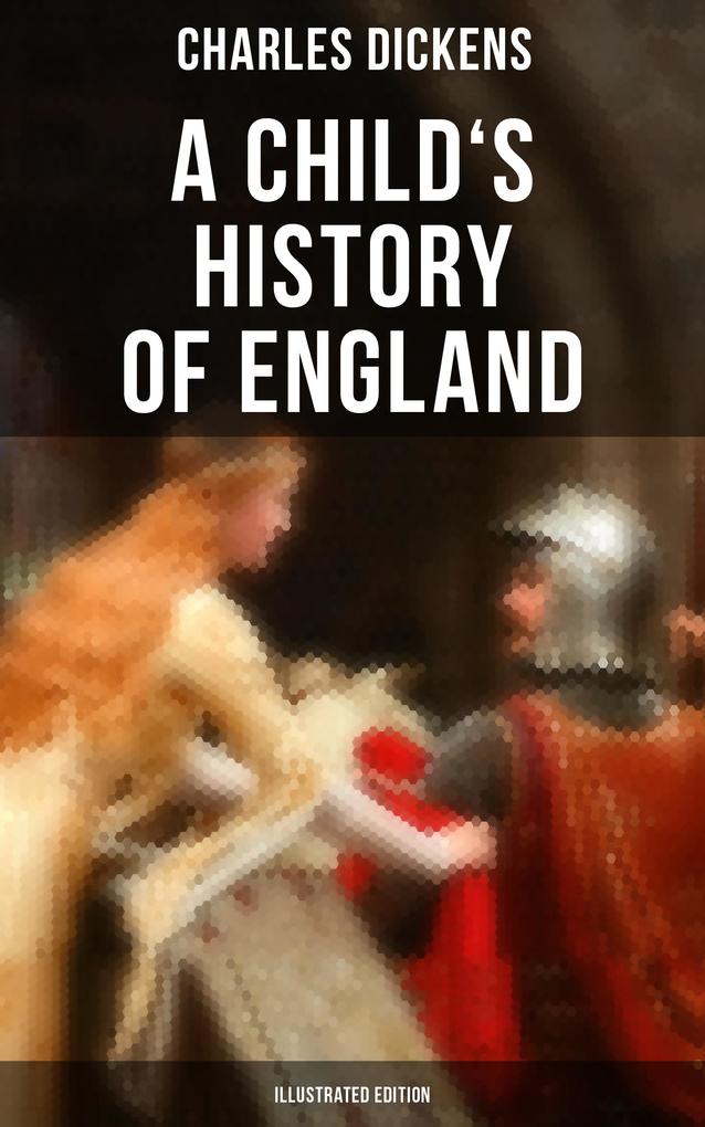 A Child‘s History of England (Illustrated Edition)