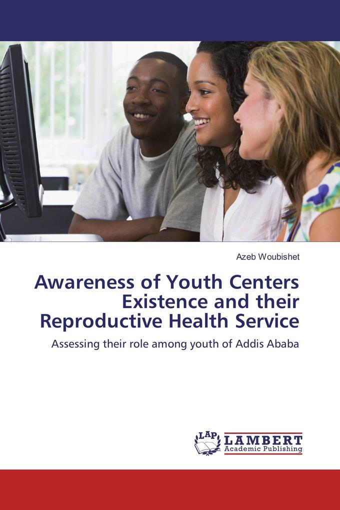 Awareness of Youth Centers Existence and their Reproductive Health Service