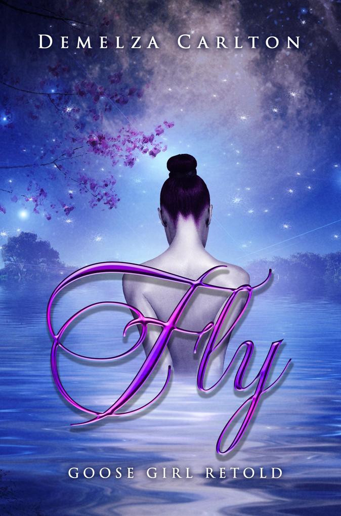 Fly: Goose Girl Retold (Romance a Medieval Fairytale series #3)