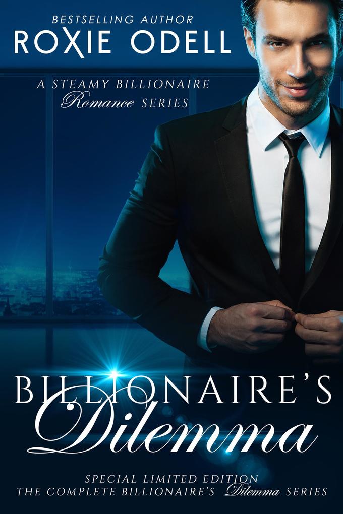 Billionaire‘s Dilemma - The Complete Series (Bad Boy Gone Good #2)