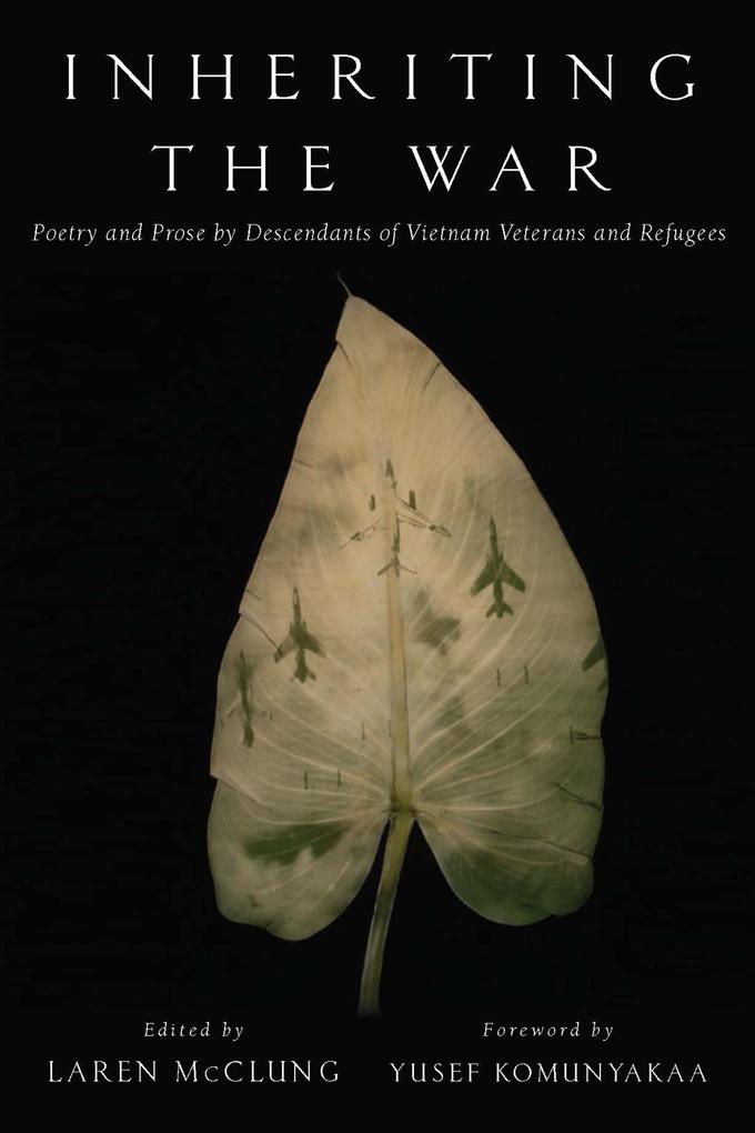 Inheriting the War: Poetry and Prose by Descendants of Vietnam Veterans and Refugees