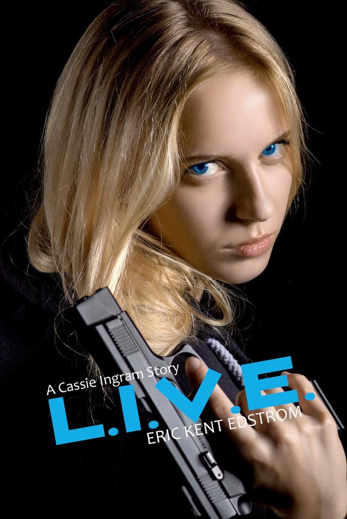 L.I.V.E. (Cassie Ingram #0)