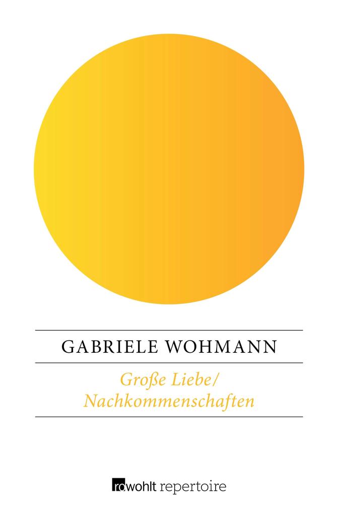Große Liebe / Nachkommenschaften - Gabriele Wohmann