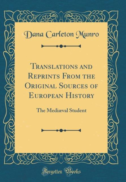 Translations and Reprints From the Original Sources of European History als Buch von Dana Carleton Munro